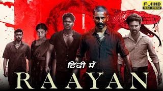 Raayan Full Movie In Hindi | Dhanush, S. J. Suryah, Sundeep Kishan, Kalidas |1080p HD Facts & Review