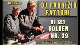 DJ FABRIZIO FATTORI@GOLDEN NR. 39 OF 01-10-2024  DJ SET INEDITO (VIDEO BY CINZIA T)