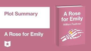 A Rose for Emily by William Faulkner | Plot Summary