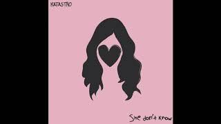 Katastro - She Don't Know (Audio)