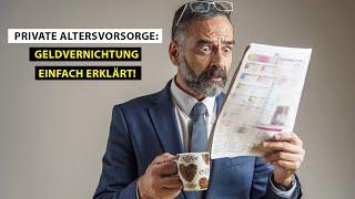 Private Altersvorsorge?! DIE Geldvernichtung Nr.1 - einfach erklärt