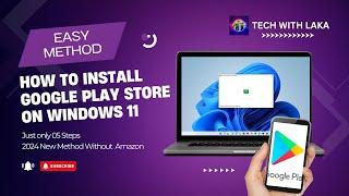 Install Google Play Store on Windows 11 in 2024 | 5 Easy Steps (No Amazon Needed!)