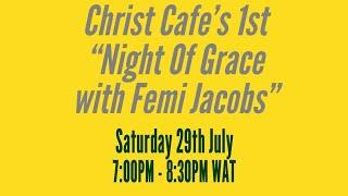 A Night Of Grace with Femi Jacobs