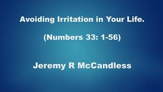 Avoiding Irritation in Your Life. (Numbers 33: 1-56)