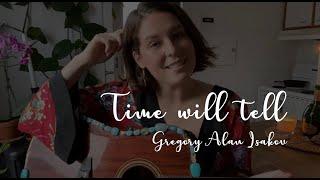 Time will Tell - Gregory Alan Isakov - Cover by Corinne Dutil