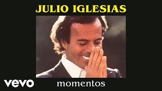 Julio Iglesias - Momentos