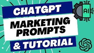 ChatGPT Marketing Tutorial and Marketing Prompts For Beginners 2023