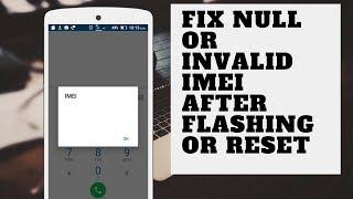 FIX null or invalid IMEI after flashing or hardreset |100% working|