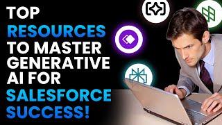 Top Resources To Master Generative AI for Salesforce Success! | GetGenerative.AI