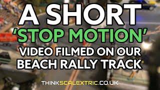 A Short ‘StopMotion’ Video Filmed on our Bespoke Scalextric/Slotcar Rally Track