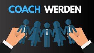 COACHING BUSINESS STARTEN - Erfolgreich werden als Trainer, Berater oder Coach