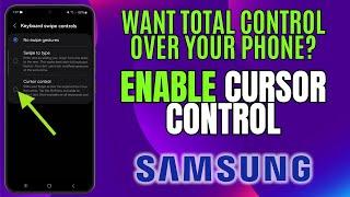 The Secret to Mastering Your Samsung Galaxy Phone's Keyboard Cursor