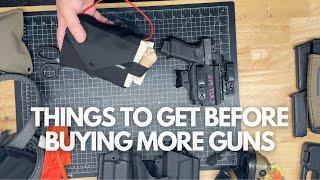 Things I'd Buy BEFORE Buying Another Gun