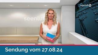 seenluft24 Sendung vom 27.08.2024 | komplett