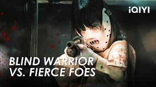 Blind warrior faces fierce foes! | Blind War Movie Clip HD | iQIYI Action Movie