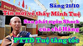 Sáng 21/10, tình hình mới nhất về thầy Minh Tuệ sau phát ngôn shock của chị Hằng. PTTĐ Tuệ tăng tốc.