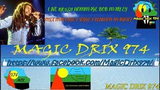 HOMMAGE BOB MARLEY LIVE 11/05/21 MIX MALOGGEA SEGGEA REUNION MAURICE BY MAGIC DRIX 974