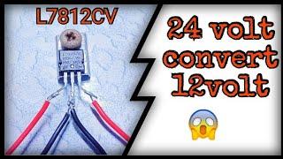 24 Volt convert 12 Volt//L7812CV  ic