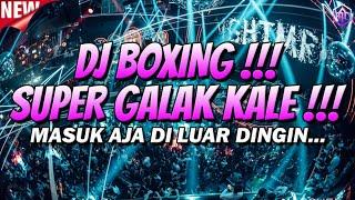 DJ BOXING GALAK KALE !!! DJ JUNGLE DUTCH FULL BASS BETON TERBARU 2024 Req.Ayankbeb