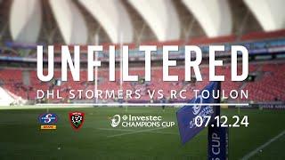 Unfiltered | DHL Stormers v RC Toulon | 07.12.24