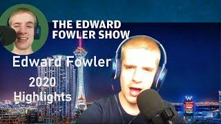 Edward Fowler 2020 Highlights