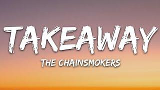 The Chainsmokers, ILLENIUM - Takeaway (Lyrics) ft. Lennon Stella