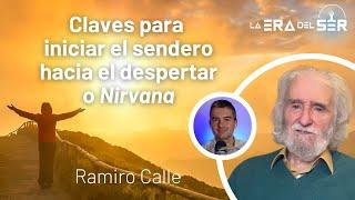 CLAVES PARA INICIAR EL SENDERO HACIA EL DESPERTAR O NIRVANA. RAMIRO CALLE