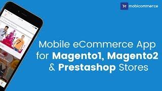 Build Mobile eCommerce App for Magento1, Magento2 and Prestashop Stores - MobiCommerce