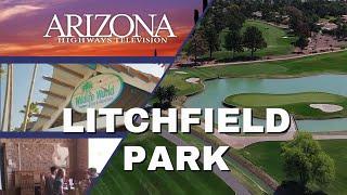 Exploring Litchfield Park's Historic Gems | Arizona Highway's TV