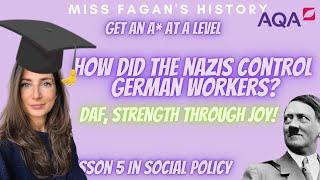 How did the Nazis control German workers? | A LEVEL HISTORY | GET A*