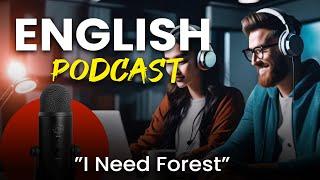 Learn English With Podcast Conversation | English Podcast For Beginners || Forest