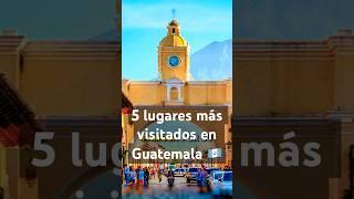 5 lugares más visitado en Guatemala #foryou #viajes #curiosidadesdelanaturaleza #parati #guate