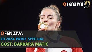 Ofenziva OI 2024 Specijal - Gost: Barbara Matić