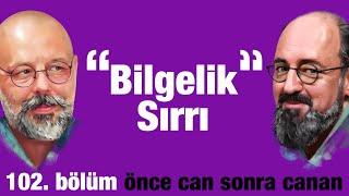 “Bilgelik” Sırrı | Önce CAN Sonra CANAN | 102.Bölüm