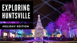 Exploring Huntsville:Holiday Edition | 5 Things to Do in Huntsville, AL Christmas 2021.