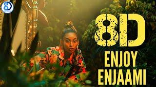 Enjoy Enjaami | 8D AUDIO | Dhee ft. Arivu  (Prod. Santhosh Narayanan) | 8D SURROUND