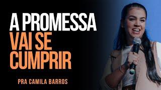 Pra Camila Barros - A PROMESSA VAI SE CUMPRIR