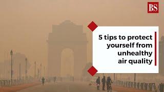 Delhi air Pollution | 5 Tips to Protect yourself from Unhealthy Air Quality | Business Standard