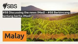 #68 Discussing the news (Med) - #68 Berbincang tentang berita (Med) | SBS Bahasa Melayu