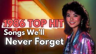 Top 10 - 1986 Songs We Will Never Forget