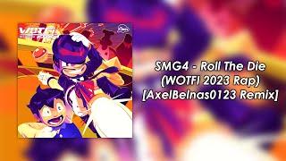 SMG4 - Roll The Die (WOTFI 2023 Rap) [AxelBelnas0123 Remix]