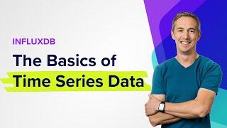 InfluxDB: The Basics of Time Series Data