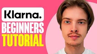 How To Use Klarna | Klarna Tutorial For Beginners