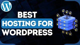 Best Hosting for WordPress | Best WordPress Hosting in 2024