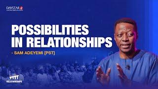 Possibilities in Relationships | Pastor Sam Adeyemi | March 2, 2025