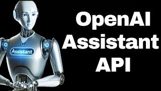 OpenAI Assistant API Tutorial