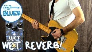 Neunaber Technology WET Stereo Reverb Pedal Demo