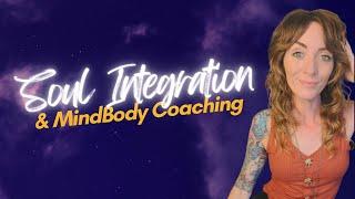 Soul Integration & MindBody Coaching Sessions