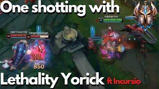 Carrying with Lethality Yorick ft. Incursio