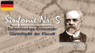 Sinfonie Nr. 5 – Antonín Dvořák | Tschechisches Crescendo: Glanzstücke der Klassik